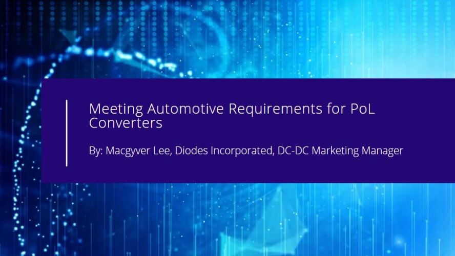Meeting automotive requirements for PoL Converters