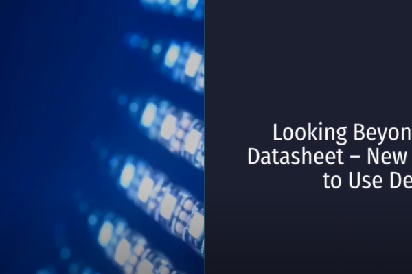 Looking Beyond the Datasheet
